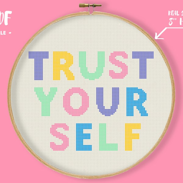 Trust Yourself Cross Stitch Pattern, Colorful Motivational Quote Embroidery, Inspirational Saying Needlepoint, Positive Home, Anti Anxiety