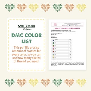 May include: A DMC color list for a cross stitch pattern of a heart flower silhouette. The pattern requires 13 colors and uses 2 strands of thread. The list includes the DMC color number and the count of stitches for each color.