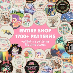 May include: A collage of colorful embroidery patterns featuring various designs, including animals, plants, and text. The text reads "Entire Shop 1700+ Patterns + all future patterns lifetime access".