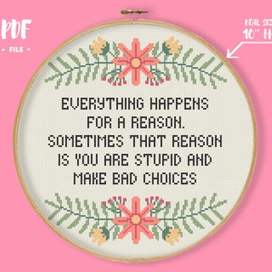 Bad Choices Cross Stitch Pattern, Everything happens for a reason, Subversive Embroidery, Floral Wreath Quote Needlepoint, Funny Xstitch