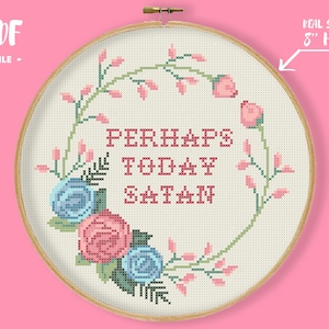 Perhaps Today Satan Cross Stitch Pattern, Funny Snarky Xstitch, Cute CrossStitch, Subversive Quote Needlepoint, Not Today Satan