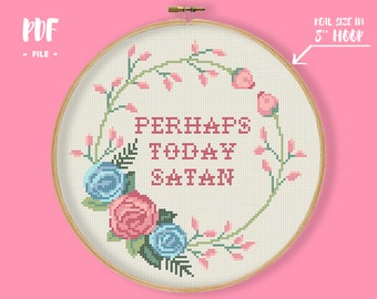 Vielleicht Heute Satan Kreuzstich Muster, Lustiger Snarky Xstitch, Süßer Kreuzstich, Subversive Zitat Nadelspitze, Nicht Heute Satan