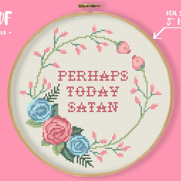 Perhaps Today Satan Cross Stitch Pattern, Funny Snarky Xstitch, Cute CrossStitch, Subversive Quote Needlepoint, Not Today Satan