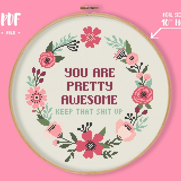 You Are Pretty Awesome Cross Stitch Pattern, Keep this shit up, funny text embroidery, snarky text quote needlework, easy modern xstitch