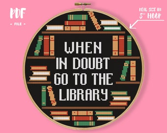 When In Doubt Go To The Library Cross Stitch Pattern, Book shelf Embroidery, Books Lover Needlepoint, Worm Quote, Work Home Wall Decoration