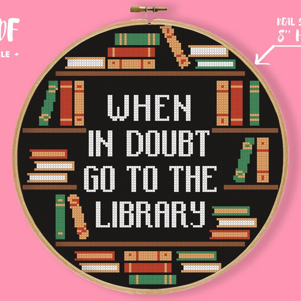 When In Doubt Go To The Library Cross Stitch Pattern, Book shelf Embroidery, Books Lover Needlepoint, Worm Quote, Work Home Wall Decoration