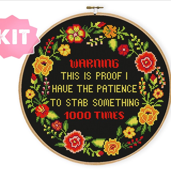 Warning This Is Proof I Have The Patience To Stab Something 1000 Times Cross Stitch Kit, Funny Quote Embroidery Floral Wreath Needle