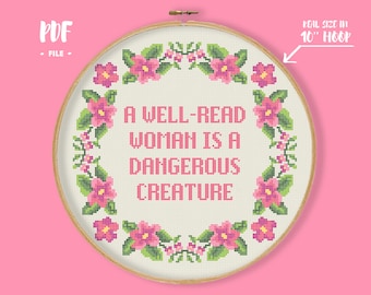 A Well-Read Woman Is A Dangerous Creature Cross Stitch Pattern, Subversive Embroidery Reading Present Bookworm Feminism Decor Xstitch