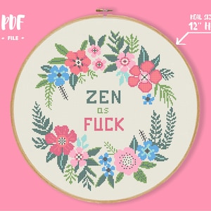 Modèle de point de croix Zen as Fuck, citation subversive, broderie de proverbes d'âge mûr jurer, couronne de fleurs colorées, motivation yoga