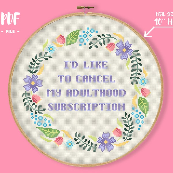 Adulthood Subscription Cross Stitch Pattern, Funny Quote Embroidery, Sassy Sarcasm Needlepoint, Sarcastic Xstitch chart Floral Wreath