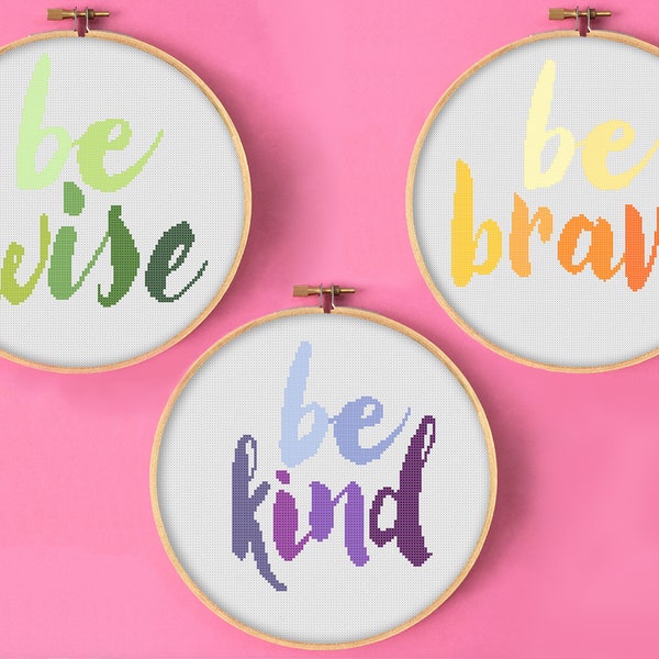 Set Be Wise Be Brave Be Kind Cross Stitch, Modern Quote Embroidery, Colorful Typography Cross Stitch, Nursery wall decor, embroidery set