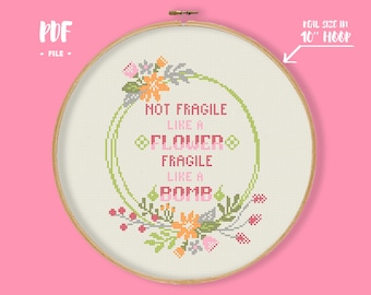 Nicht zerbrechlich wie eine Blume Zerbrechlich wie eine Bombe Kreuzstichmuster, Inspiration Zitat Stickerei, Snarky Sassy Xstitch Reif