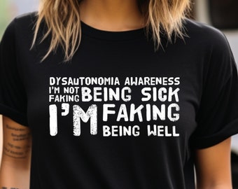 Dysautonomia Awareness Shirt - Ich täusche nicht vor, krank zu sein, POTS Geschenk T Shirt, Ehlers Danlos, Chronische Müdigkeit, Unsichtbare Krankheit