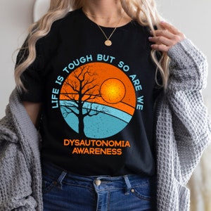 POTS Awareness T-Shirt, Life is Tough, Dysautonomia Tee, Chronic Illness, Chronic Pain Shirt, Mental Health Awareness Tee, Cancer Shirt,