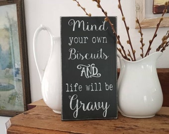 Mind Your Own Biscuits And Life Will Be Gravy Sign, Funny Gossip Kitchen Country Wall Decor Sign, Hand Painted Wood Sign, Made To Order