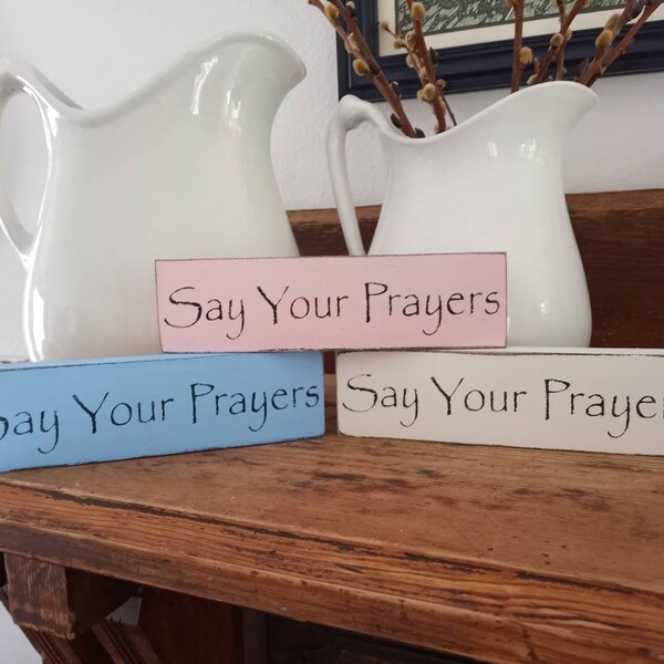 Say Your Prayers Tiered Tray Small Mini Sign, Religious Christian Prayer Childrens Shelf Sitter Sign, Small Handmade Wood Sign