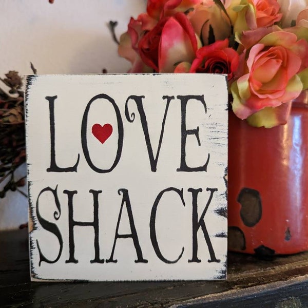 Love Shack Sign, Valentines Day Sign, Anniversary Wedding Gift Sign, Shelf Sitter Sign, Hand Painted Wood Sign