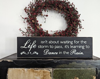 Dance in the Rain Wood Sign, Inspirational Quote