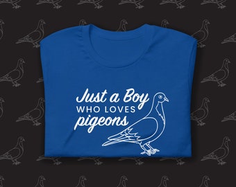 Just a Boy Who Loves Pigeons Shirt, Gift for Pigeon Lovers, Pigeon Owner Shirt, Pigeon Pets, Bird Lovers Gift, Funny Pigeon Gift Shirt