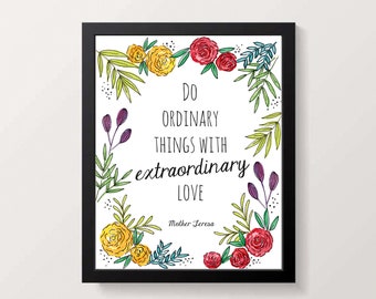 Extraordinary Love Art print, Mother Theresa quote, watercolor floral poster, Mother’s Day gift