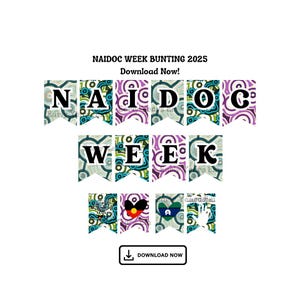 May include: A banner that reads "NAIDOC WEEK BUNTING 2025" in black text. The letters are on individual pennants with colorful Aboriginal art designs. A "Download Now" button is at the bottom.