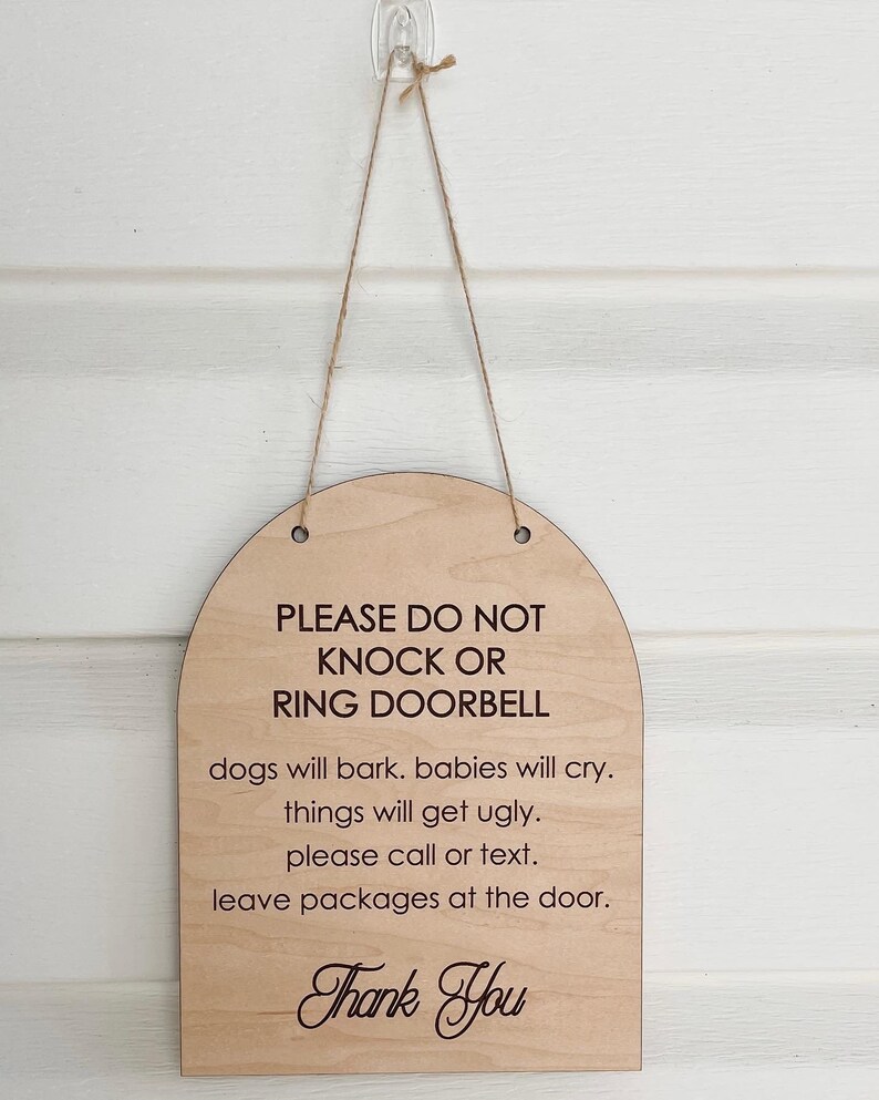 Please Do Not Knock or Ring Doorbell, Dogs Will Bark, Babies Will Cry