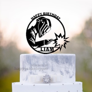 Welder Birthday Cake Topper, Happy Birthday Cake Topper, Acrylic Cake Topper, Custom Cake Topper, Name Cake Topper, Birthday Gift, a143