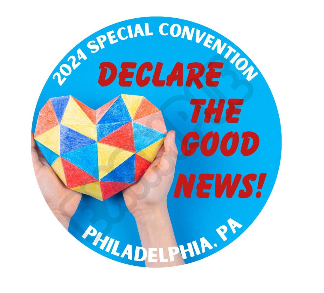2024 Special Convention Declare the Good News Special Philadelphia Heart Pennsylvania United