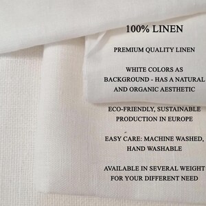 Puede incluir: Primer plano de tela de lino blanca con texto que dice "100% LINEN", "PREMIUM QUALITY LINEN", "WHITE COLORS AS BACKGROUND - HAS A NATURAL AND ORGANIC AESTHETIC", "ECO-FRIENDLY, SUSTAINABLE PRODUCTION IN EUROPE", "EASY CARE: MACHINE WASHED, HAND WASHABLE", "AVAILABLE IN SEVERAL WEIGHT FOR YOUR DIFFERENT NEED".