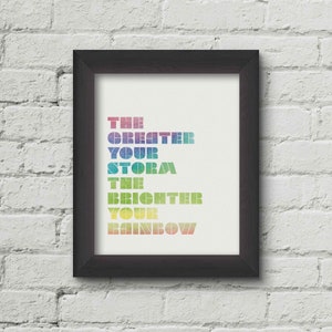 8x10 printable Inspirational poster | The Greater Your Storm The Brighter Your Rainbow