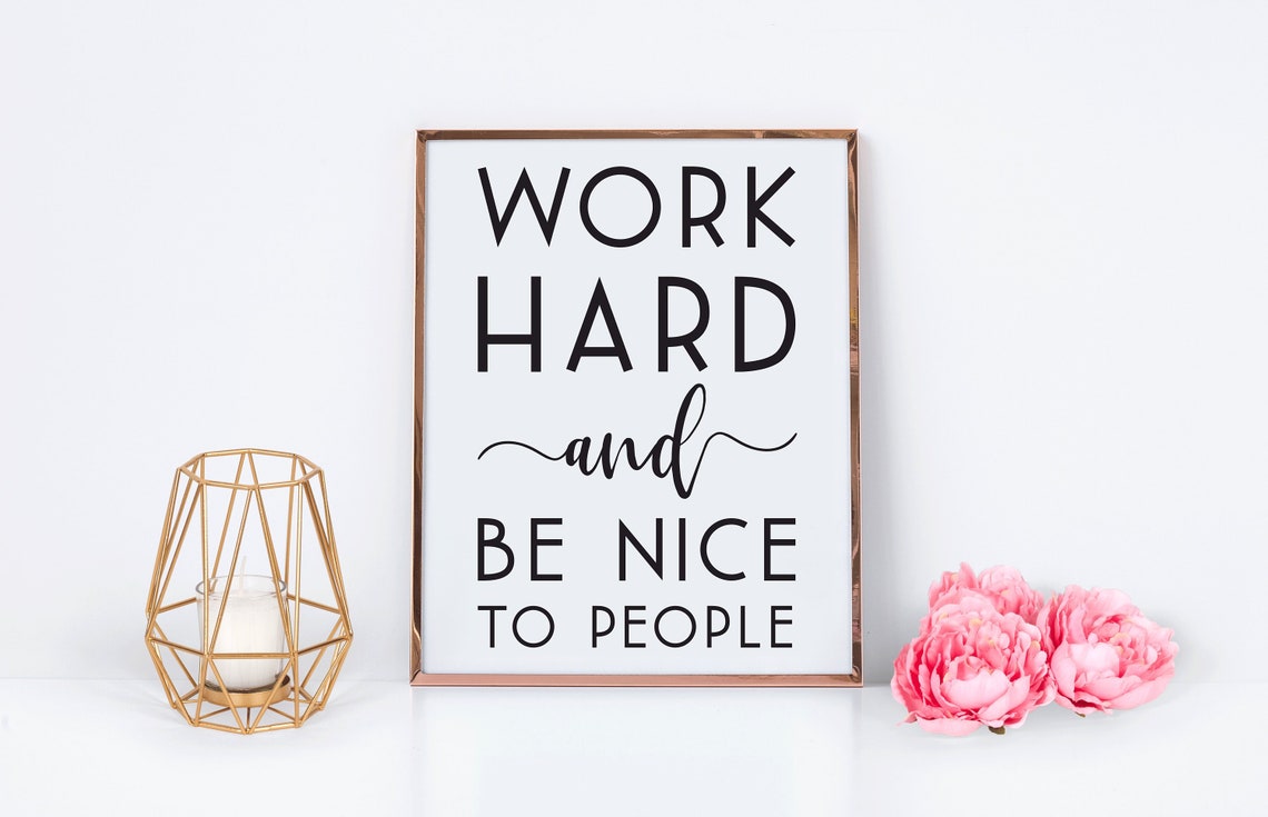 Work Hard and Be Nice to People Printable Sign Office Decor | Etsy