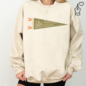 Support Local Parks Sweatshirt Campsite Inspired Outdoor Adventure Shirt Nature Lover Apparel