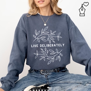 Live Deliberately Dead Poets Society Sweatshirt | Dead Poets Society Gift | Book Lover Gift | Book Lover Sweatshirt