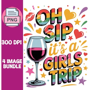 Oh Sip Its A Girls Trip PNG| SUBLIMATION PNG