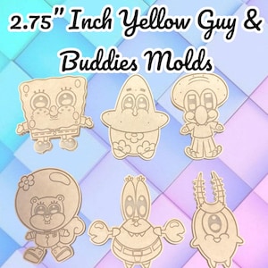 May include: Wooden molds featuring cartoon characters, including a yellow sponge, starfish, and squid. The text "2.75 Inch Yellow Guy & Buddies Molds" is at the top. These molds are ideal for crafting and creating themed items.
