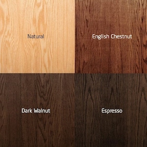 May include: Four wood samples showing different stain colors: Natural, English Chestnut, Dark Walnut, and Espresso.