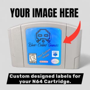 Custom Nintendo 64 Cartridge Label Replacement Your Custom Image!
