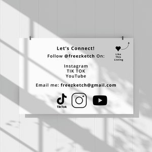 May include: A white card with black text that reads "Let's Connect! Follow @freezketch On: Instagram, TikTok, YouTube. Email me: freezketch@gmail.com". The card also includes icons for Instagram, TikTok, and YouTube.