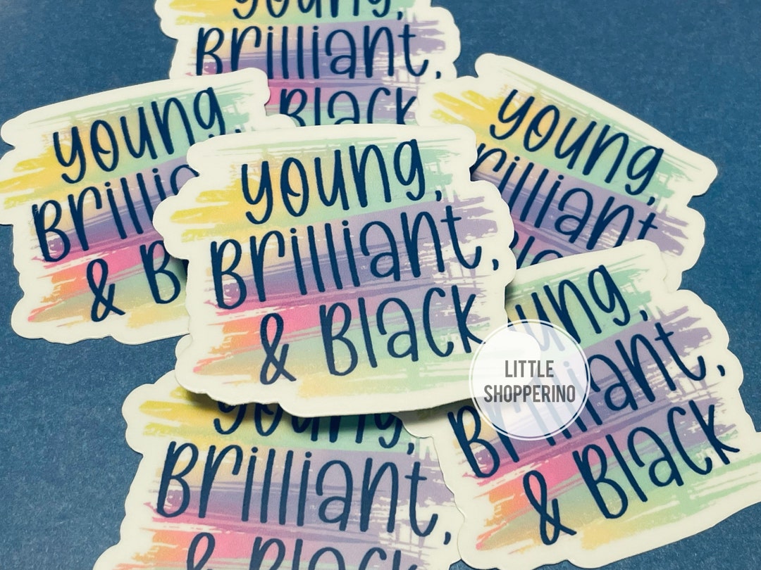 Brilliiant Sticker Young, Brilliant and Black Sticker, Black Girl Magic Sticker ...