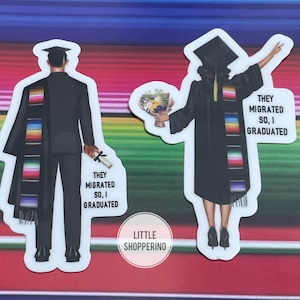 They Migrated so I Graduated Sticker, Mexican Sticker, Latin Sticker, Si Se Pudo Sticker, Educated Latina, First Generation Sticker