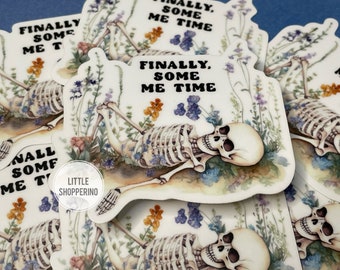Finally, Some Me Time Sticker, Skeleton Sticker, Sarcastic Sticker, Vibe Spooky Sticker, Water Bottle Sticker, Laptop Sticker