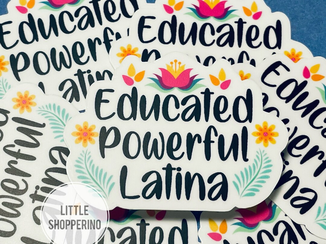 Educated, Poweful, Latina Sticker, Vinyl Sticker, Spanish Sticker, Si ...