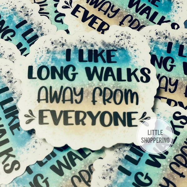 I Like Long Walks Away From People Sticker, Sarcastic Beach Sticker, Don’t like People Sticker, Vinyl Sticker, Away from People