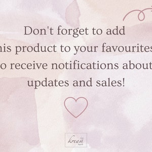 May include: A pink and white watercolor background with the text "Don't forget to add this product to your favourites, to receive notifications about updates and sales!" A pink heart is below the text. The text "kream digital" is at the bottom of the image.