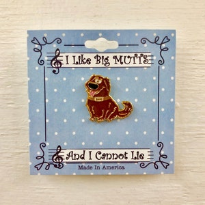 Dog Enamel Pin: I Like Big Mutts, Gold Plated Funny Gift