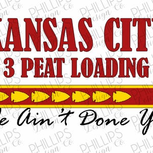 Kansas City 3 Peat Loading We Ain&#39;t Done Yet