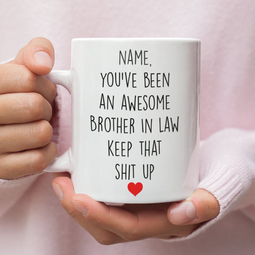 Unique Gift Brother-In-Law Coffee Mug Gifts Funny Brother In Law