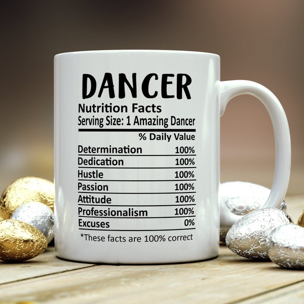 Dancer Mug, Dancer Gift, Dancer Nutritional Facts Mug,  Best Dancer Gift, Dancer Graduation, Funny Dancer Coffee Mug