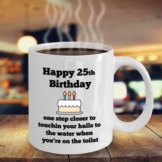 25th birthday for him