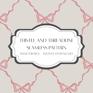 Könnte beinhalten: Ein nahtloses Muster mit einem sich wiederholenden Design aus rosa Schleifen und Bändern auf hellbeigem Hintergrund. Der Text "THISTLE AND THREADLINE SEAMLESS PATTERN HAND DRAWN - INSTANT DOWNLOAD" wird in einem weißen Rahmen angezeigt.